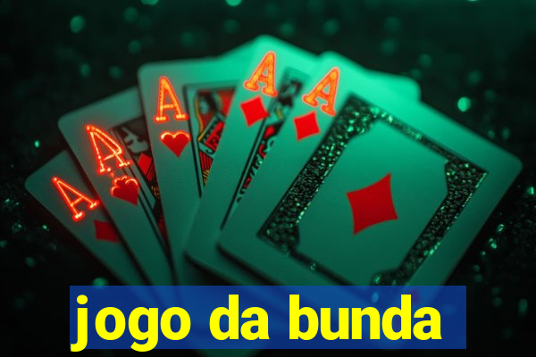 jogo da bunda